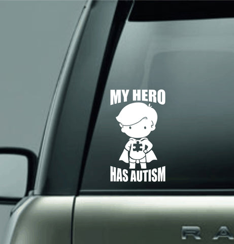 MY HERO HAS AUTISM sticker for car/truck/laptop